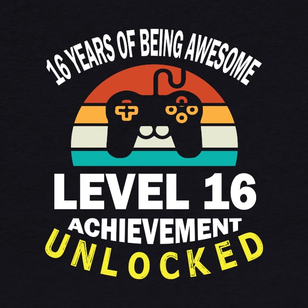 16 Years Of Being Awesome Level 16 Achievement Unlocked Birthday Gamer Son Brother by bakhanh123